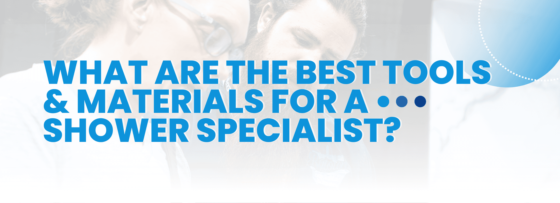 must-have-tools-for-shower-specialist